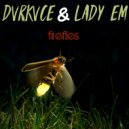 DvrkVce & Lady EM - Fireflies (Original Mix)