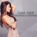 TIANA - Тише