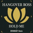 Hangover Boss - Hold Me (HUGOBEAT Remix)