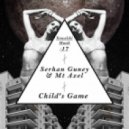 Serhan Guney & Mt Axel - Child\'s Game (Depth Perception Remix)