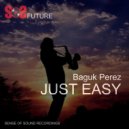 Baguk Perez - Just Easy (Original mix)