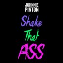 Johnnie Pinton - Shake That Ass (Original Mix)