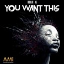 High G - You Want This