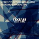 Texsass - Learn to Fly (Original Mix)