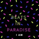 Beats In Paradise - I Am