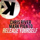 Chris River, Mark Pigato - Release Yourself