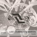 Luke Lyubimov & Marives - Fluids (Original mix)