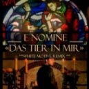 E Nomine feat. White Motive - Das Tier In Mir