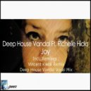Richelle Hicks - Joy (feat. Richelle Hicks) (Deep House Vandal Vocal Mix)