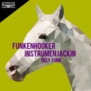 Instrumenjackin, Funkenhooker - Deep Funk (Radio Edit)
