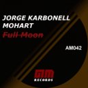 Jorge Karbonell & Mohart - Full Moon (Original mix)