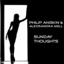 Philip Aniskin & Alexsandra Mell - Sunday Thoughts (Original Mix)