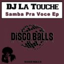 DJ La Touche - Samba Pra Voce (Original mix)
