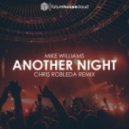 Mike Williams Ft. Matluck - Another Night (Chris Robleda Remix)