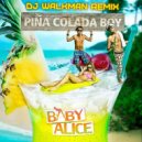 Baby Alice - Pina Colada Boy (DJ Walkman Remix)