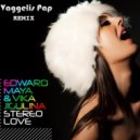 Edward Maya Feat. Vika Jigulina - Stereo Love (Vaggelis Pap Remix)