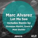 Marc Alvarez - Let Me See (Matt Shelder Remix)