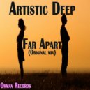 Artistic Deep - Far Apart