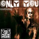 Karwind - Only you (Original Mix)