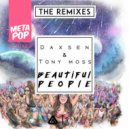 Daxsen & Tony Moss - Beautiful People (We Live We Love) (Axelot Remix)