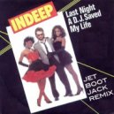Indeep - Last Night A Dj Saved My Life (Jet Boot Jack Remix)