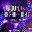 Oblomov - Gray-Haired Roses (DJ VoJo Remix) (Remix)