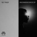 Sly Faux - Incandescence (Sly Faux\'s Cyclo Mix)