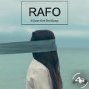 RAFO - I Can't Get No Sleep