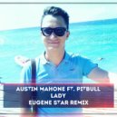 Austin Mahone ft. Pitbull - Lady (Eugene Star Remix) (BERLOGA MUSIC)