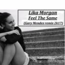 Lika Morgan - Feel The Same