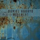 Daniel Aguayo - Movement (Original Mix)