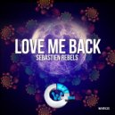 Sebastien Rebels - Love Me Back