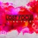 Lost Focus - Like This
