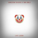 Jameston Thieves & TWO OWLS - Last Laugh
