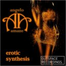 Angelo Amaze - Erotic Synthesis