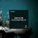 Underlow - Plastination (Original Mix)