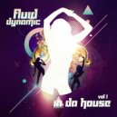 Fluid Dynamic - 2 Good 2 B True (Original Mix)