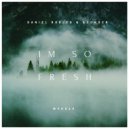Soonder & Daniel Robles - Im So Fresh (feat. Daniel Robles)