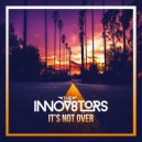 The Innov8tors - It's Not Over