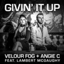 Velour Fog & Angie C & Lambert McGaughy - Givin\' It Up (feat. Lambert McGaughy) (Original)