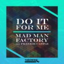 Mad Man Factory - Do It For Me (Club Mix)