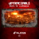 Untraceable & Untraceable - Born to Collapse (Original Mix)