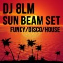 DJ 8LM - Sun Beam Set (Mix)