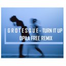 Grotesque - Turn It Up