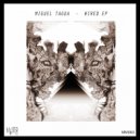 Miguel Tagua - Wired (Original Mix)