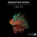 Sebastian Mora - Fire (Original Mix)
