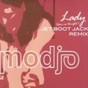 Modjo - Lady 2017 (Jet Boot Jack Remix)