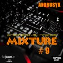 ANDRUSYK - MIXTURE #9 (Original Mix)