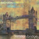 Jay Ottis - London Bridge