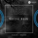Ismael Bruno - Native Born
